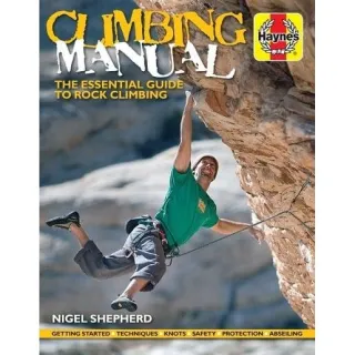 Climbing Manual: The essential guide to rock climbing, Nigel Shepherd