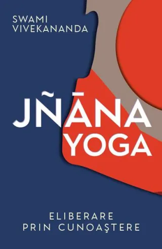 Jñāna yoga. Eliberare prin cunoaştere
