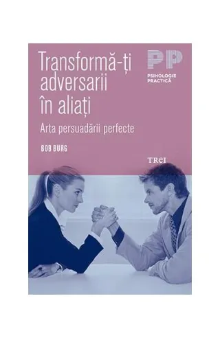 Transformă-ți adversarii în aliați