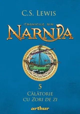 Călătorie cu Zori de zi. Cronicile din Narnia (Vol. 5)