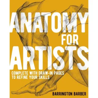 Anatomy for Artists Complete with Draw-In Pages to Refine Your Skills
