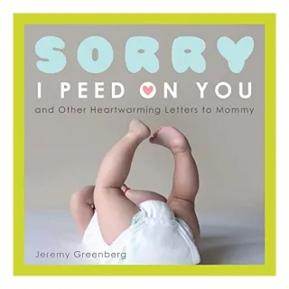 Sorry I Peed on You