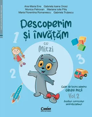 Descoperim și învățăm cu Mitzi. Caiet de lucru pentru GRUPA MICĂ (Vol. 2)