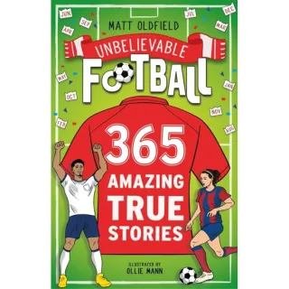 365 Amazing True Football Stories: One for Every Day!