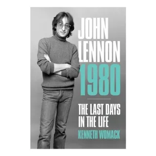John Lennon 1980 The Last Days in the Life