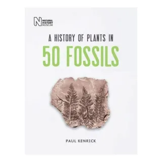 History of Plants in 50 Fossils, Paul Kenrick
