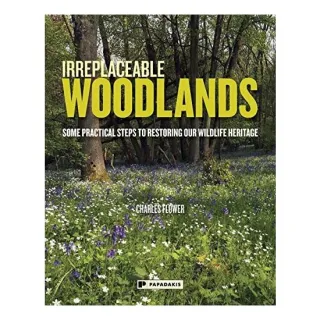 Irreplaceable Woodlands Some Practical Steps to Restoring Our Wildlife Heritage
