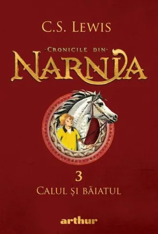 Calul și băiatul. Cronicile din Narnia (Vol. 3)