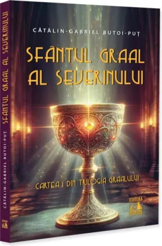 Sfântul Graal al Severinului (Vol. 1)