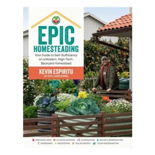 Epic Homesteading: Your Guide To Self- Sufficiency(...)