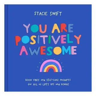 You Are Positively Awesome