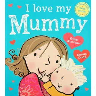 LOVE MY MUMMY , Giles Andreae & Emma Dodd