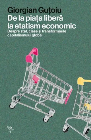 De la piața liberă la etatism economic