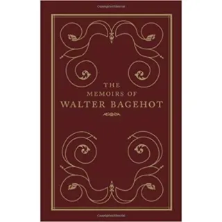 The Memoirs of Walter Bagehot