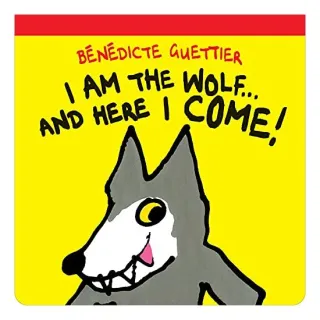 I Am the Wolf... and Here I Come!