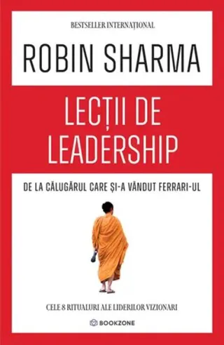Lecții de leadership de la Călugărul care și-a vândut Ferrari-ul