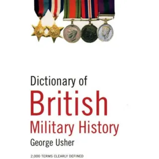 DICTIONARY OF BRITISH MILITARY HISTORY