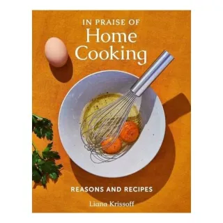 In Praise of Home Cooking, Liana Krissoff