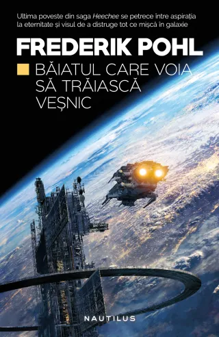 Băiatul care voia să trăiască veșnic (Seria Heechee, partea a V-a)