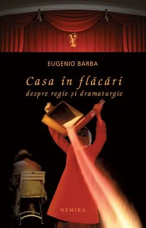 Casa în flăcări. Despre regie și dramaturgie
