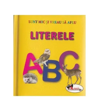 Literele. Sunt mic și vreau să aflu