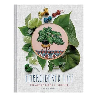 Embroidered Life, Sarah Barnes, Sara Benning