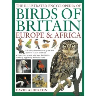 The Illustrated Encyclopedia of Birds of Britain Europe & Africa (hobbies), David Alderton