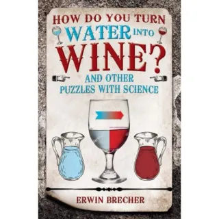 How Do You Turn Water Into Wine?