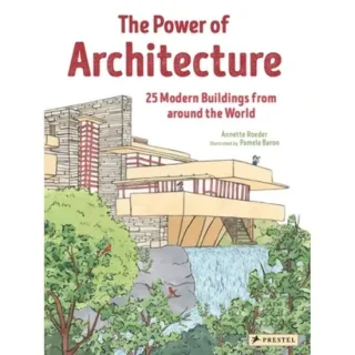 The Power of Architecture: 25 Modern Buildings from Around the World