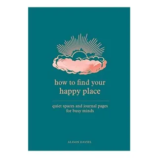 How to Find Your Happy Place