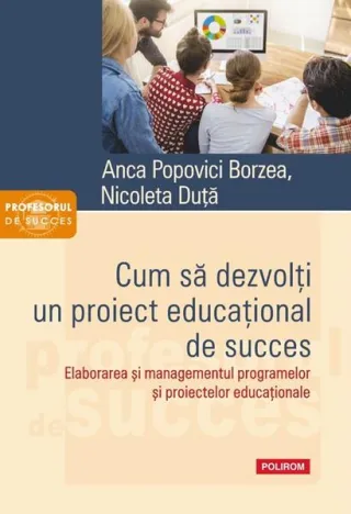 Cum să dezvolţi un proiect educaţional de succes