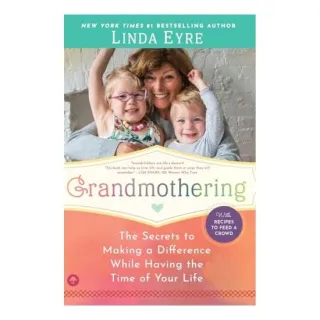 Grandmothering, Linda Eyre