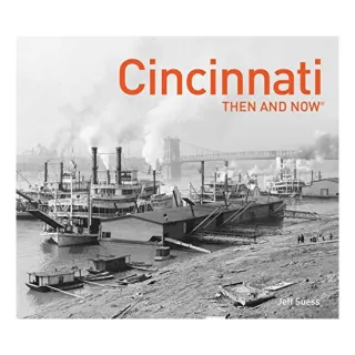 Cincinnati Then and Now®