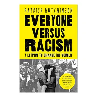 Everyone Versus Racism, Patrick Hutchinson
