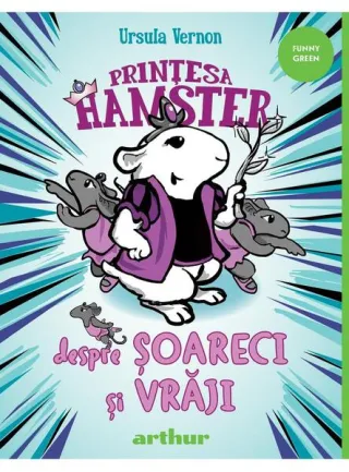 Despre șoareci și vrăji. Prințesa Hamster (Vol. 2)