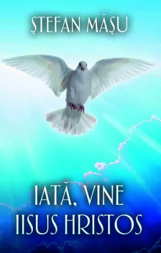 Iată, vine Iisus Hristos