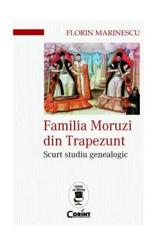 Familia Moruzi din Trapezunt. Scurt studiu genealogic