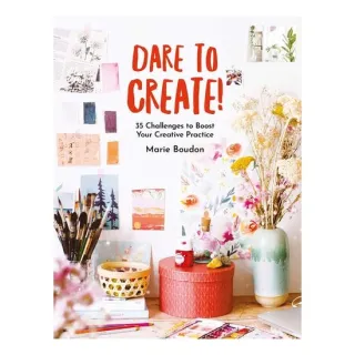 Dare To Create!: 35 Challenges To Boost Your Creat(...)