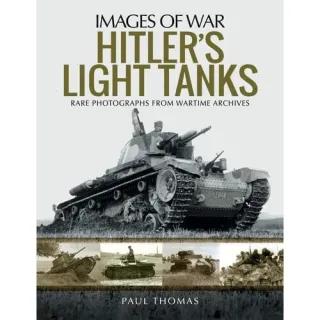 Hitler's Light Tanks: Rare Photographs from Wartime Archives (Im(...)