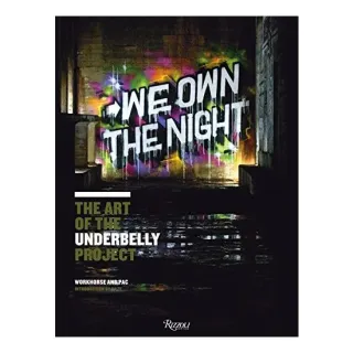 We Own The Night The Art Of The Underbelly Project, Workhorse, Pac