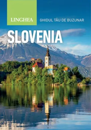 Slovenia. Ghidul tău de buzunar