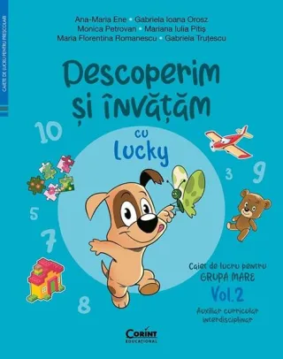 Descoperim și învățăm cu Lucky. Caiet de lucru pentru GRUPA MARE (Vol. 2)