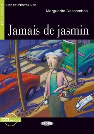 Jamais de jasmin + CD (Niveaux Un A1)
