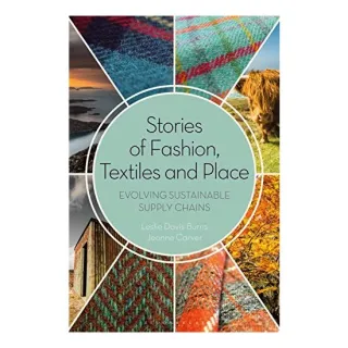 Stories of Fashion, Textiles, and Place, Leslie Davis Burns, Jeanne Carver