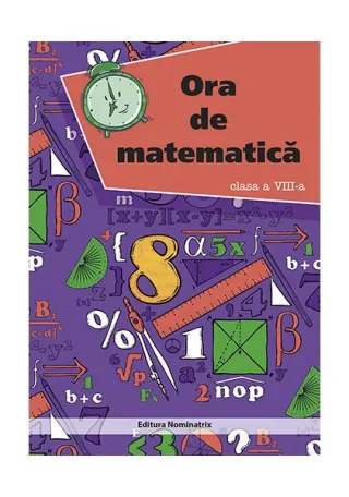 Ora de matematică. Clasa a VIII-a