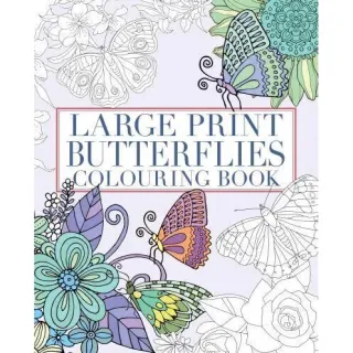 LARGE PRINT BUTTERFLIES COLOURING BOOK.