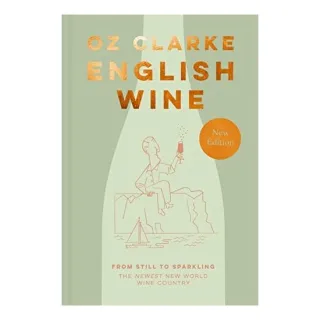 English Wine: The Ultimate Guide To Discovering En(...)