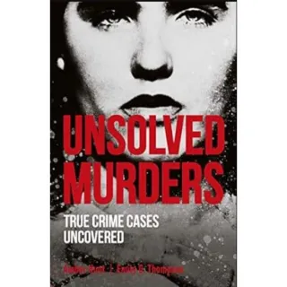 Unsolved Murders - True Crime Uncovered