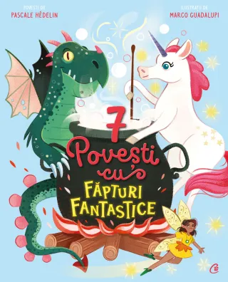 7 Povești cu făpturi fantastice