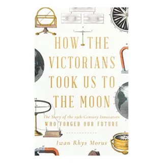 How the Victorians Took Us to the Moon